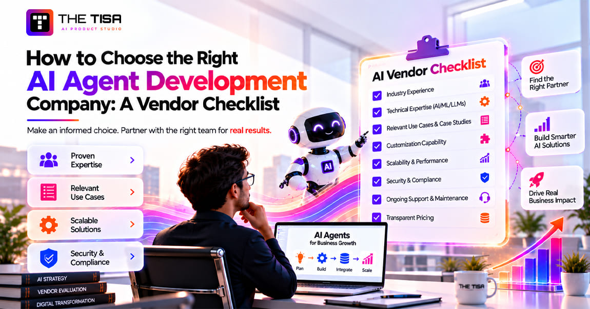 How to Choose the Right AI Agent Development Company: A Vendor Checklist