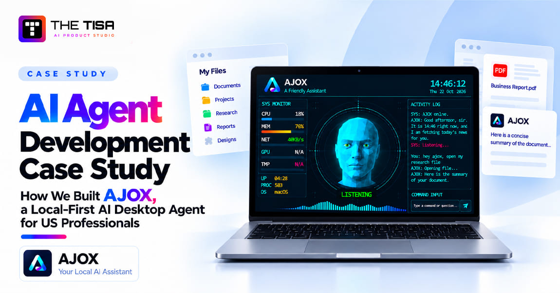 AI Agent Development Case Study: How We Built AJOX, a Local-First AI Desktop Agent for US Professionals